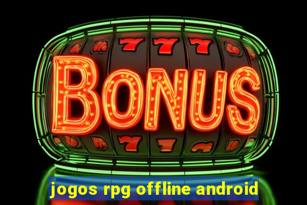 jogos rpg offline android